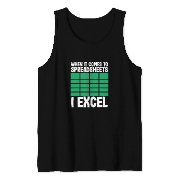 Discover When It Comes To Spreadsheets Excel Accountant Tank Tops