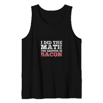 Discover Bacon Math Mathematician Math Student Tank Tops