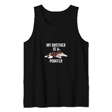 Discover My Brother Is A German Shorthaired Pointer Dog Tank Tops