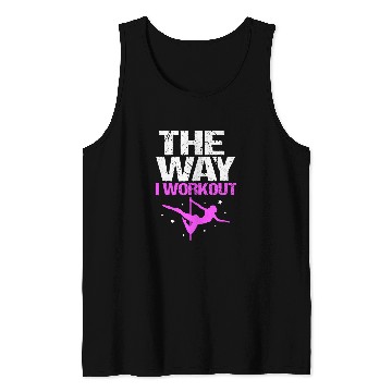 Discover The Way I Workout Funny Pole Dancing Tank Tops