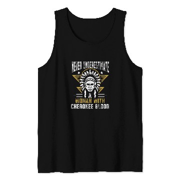 Discover Never underestimate a woman with Cherokee blood Tank Tops