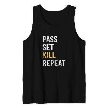 Discover Pass Set Kill Repeat Design For Volleyball Player Tank Tops