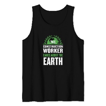 Discover This Construction Worker Cares About the Earth Foreman Tank Tops