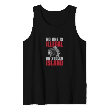 Discover No One Is Illegal On Stolen Land Indigenous Native American 1 Tank Tops