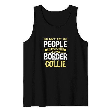 Discover you need just one Border Collie Border Collie Tank Tops