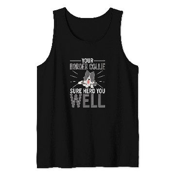 Discover Your Border Collie Sure Herd You Well Tank Tops