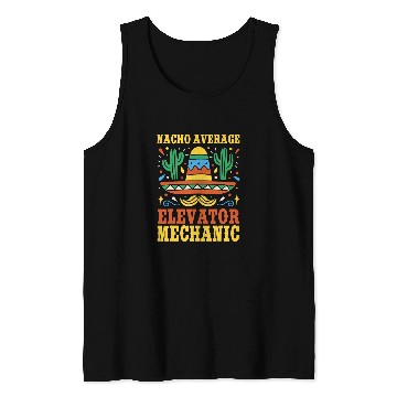 Discover Nacho Average Elevator Mechanic Mexican Cinco De Mayo Tank Tops