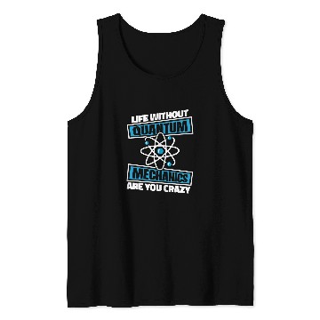 Discover Funny Physicist Scientist Science Quantum Physics 1 Tank Tops