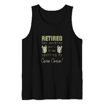 Discover Retired Working Spoiling Cane Corso Pet Lovers Gift Tank Tops