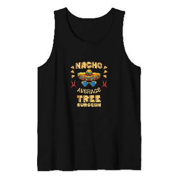 Discover Nacho Average Tree Surgeon Cinco De Mayo Tank Tops