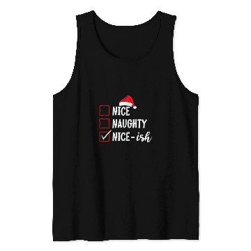 Discover xmass Nice Naughty NiceIsh Christmas List Tank Tops