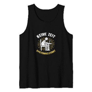 Discover Keine Zeit Ich Bin Systemrelevant Programmer Software Tank Tops