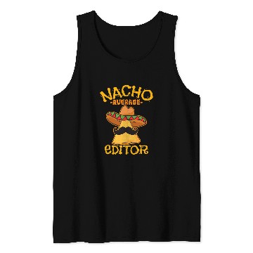 Discover Nacho Average Editor Editing Creator Cinco de Mayo Mexican Tank Tops
