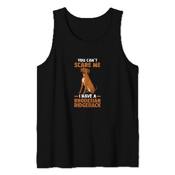 Discover You cant scare me i have a Rhodesian Ridgeback Tank Tops