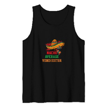 Discover Nacho Average Video Editor Funny Cinco de Mayo Tank Tops