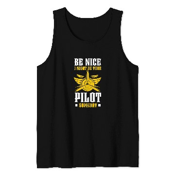 Discover Be Nice I Might Be Your Pilot Aviation Aircraft Tank Tops