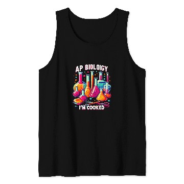 Discover AP Biology Im Cooked High School Student AP Bio Class 3 Tank Tops