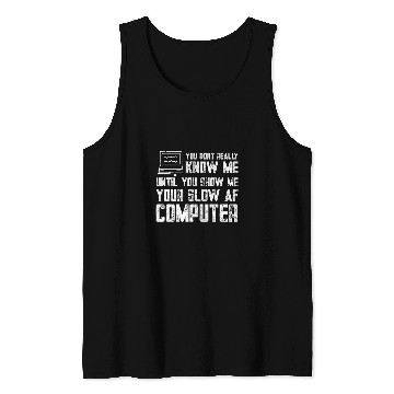 Discover Annoying Slow PC Funny Quote Programming Humor Computer Tank Tops