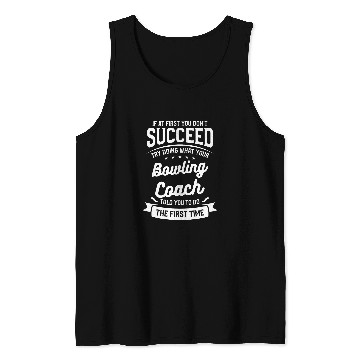 Discover Try Doing What Your Bowling Coachs Told You To Do Tank Tops
