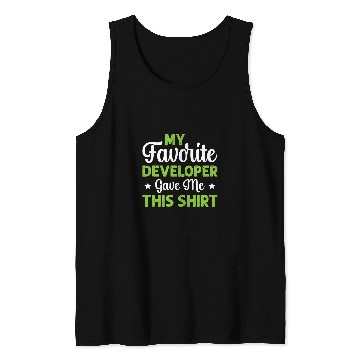Discover My Favorite Developer Gave Me This Programmer Coding Tank Tops