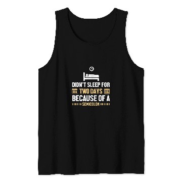 Discover Didnt Sleep For Two Days Because Of A Semicolon Programmer Tank Tops