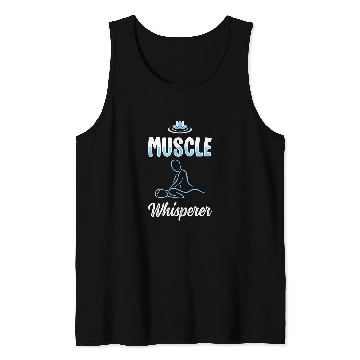 Discover Muscle Whisperer Licensed Massage Therapist Tank Tops