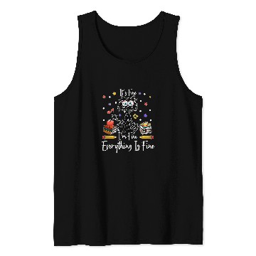 Discover Its Fine Im Fine Everything Is Fine Funny black cats Teacher Tank Tops
