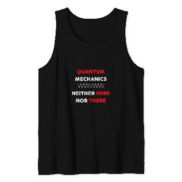 Discover Physics Quantum Mechanics Gift Student Teacher Tank Tops