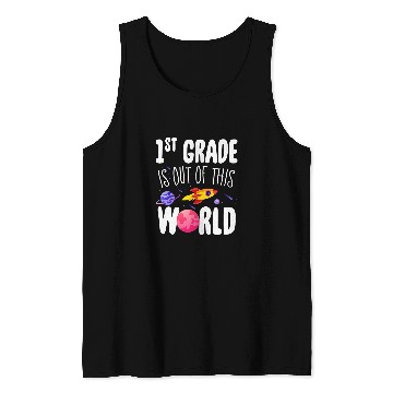 Discover 1st Grade is Out of This World Teacher Appreciation Week Tank Tops