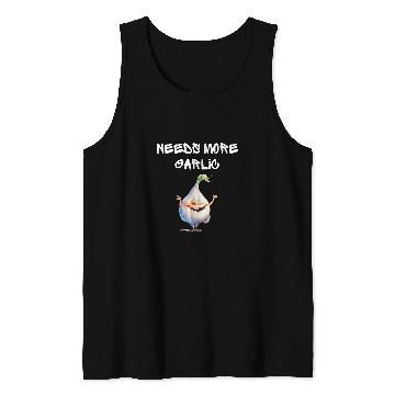 Discover Needs More Garlic Garlicologist Cook Chef Cooking Spice Fun Tank Tops
