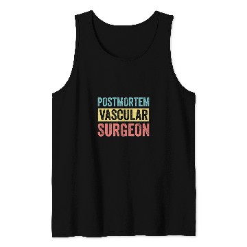 Discover Mortician Postmortem Vascular Surgeon 2 Tank Tops