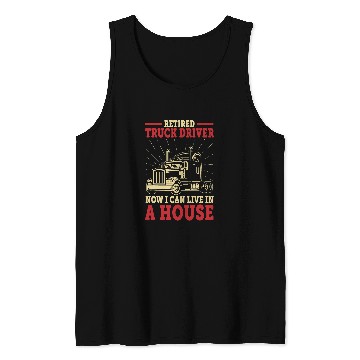 Discover Retired Truck Driver Funny Trucker Retirement 1 Tank Tops