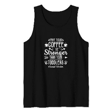 Discover Coffee Stronger Toddler School social worker Tank Tops