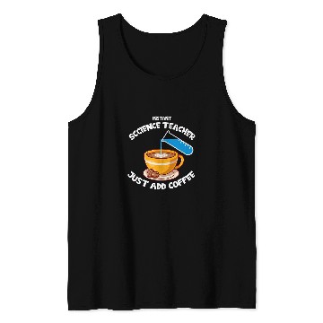 Discover Instant Science Teacher Just Add Coffee Science Professor Tank Tops