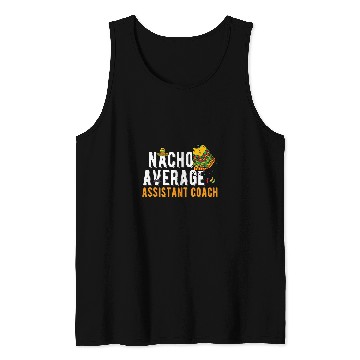 Discover Nacho Average Assistant Coachs Cinco De Mayo Sombrero Tank Tops