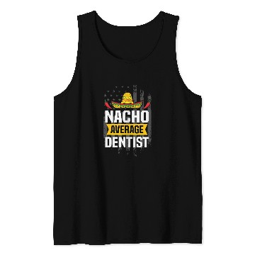 Discover Nacho Average dentists Cinco De Mayo Mexican American Flag Tank Tops