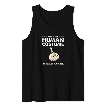 Discover This Is My Human Costume Im Really A Garlic Tank Tops
