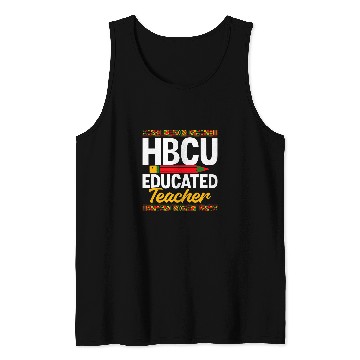 Discover HBCU College Student HBCU Educated Teacher Tank Tops