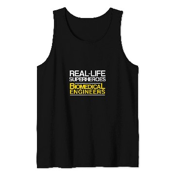 Discover Biomedicals Engineer RealLife Funny Engineering Tank Tops