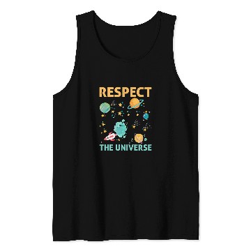Discover Respect The Universe I Astronomy Tank Tops