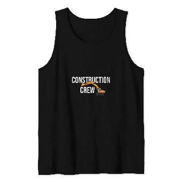 Discover Construction Crew Escavator Construction Worker Tank Tops