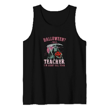 Discover Teacher Im Scary All Year Halloween Teaching Spooky Teach Tank Tops