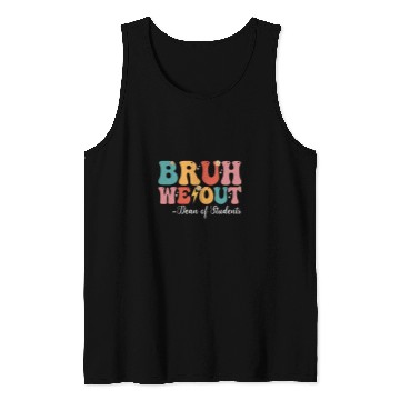 Discover Retro Bruh We Out Dean of Students Last Day Of School Tank Tops