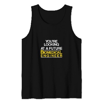 Discover Biomedicals Engineer Looking Funny Engineering Tank Tops