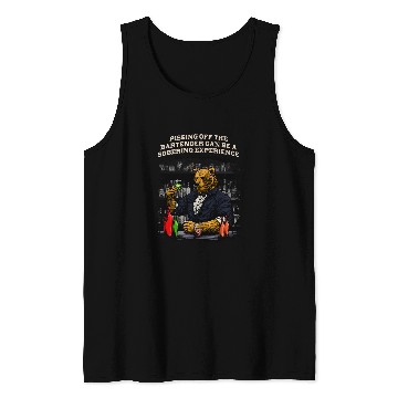 Discover Pissing Off the Bartender Funny Bartending Humor Mixologist Tank Tops
