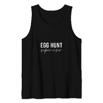 Discover Egg Hunt Supervisor Easter Egg Kids Party Mom Dad Parents 1 Tank Tops