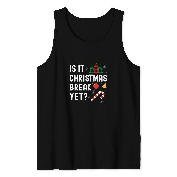 Discover Is It Christmas Break Yet Funny Holiday Santa Lights Student Tank Tops