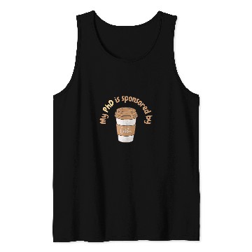 Discover My PhD is sponsored by coffee phd student coffee lovers Tank Tops