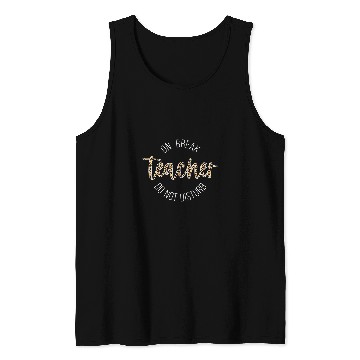 Discover Teacher On Break Do Not Disturb Tank Tops