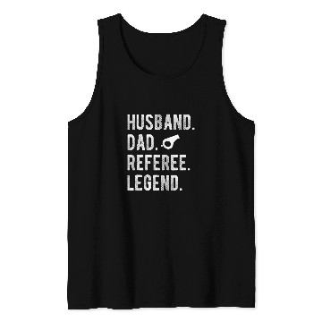 Discover Husband Dad Referee Legend Ref Umpire Linesman Referee Dad Tank Tops